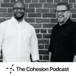The Cohesion Podcast